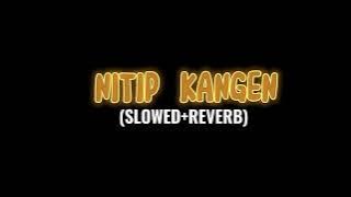 NITIP KANGEN - SUREPMAN || COVER ( SLOWED REVERB )