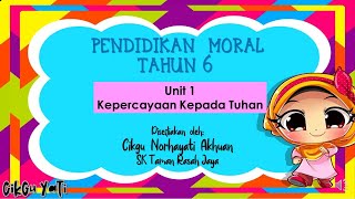 Pendidikan Moral Tahun 6 Unit 1: Kepercayaan kepada Tuhan (SP:1.1.1 & 1.1.2)  #SKTRJ #MoralKSSR