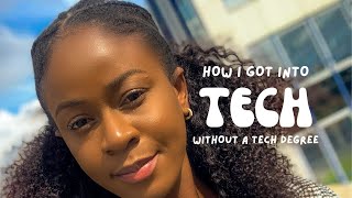 HOW I GOT INTO TECH WITHOUT A TECH DEGREE | Tammy Tamuno