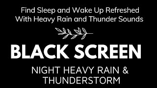 Black Screen No ADS - Find Sleep and Wake Up Refreshed With Heavy Rain and Thunder Sounds