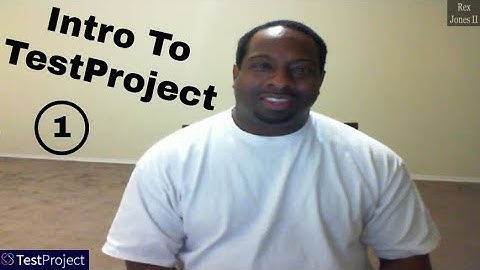 ✔ Intro To TestProject | (Video 104)
