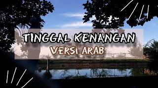 Lagu TINGGAL KENANGAN || VERSI ARAB - COVER TERBARU