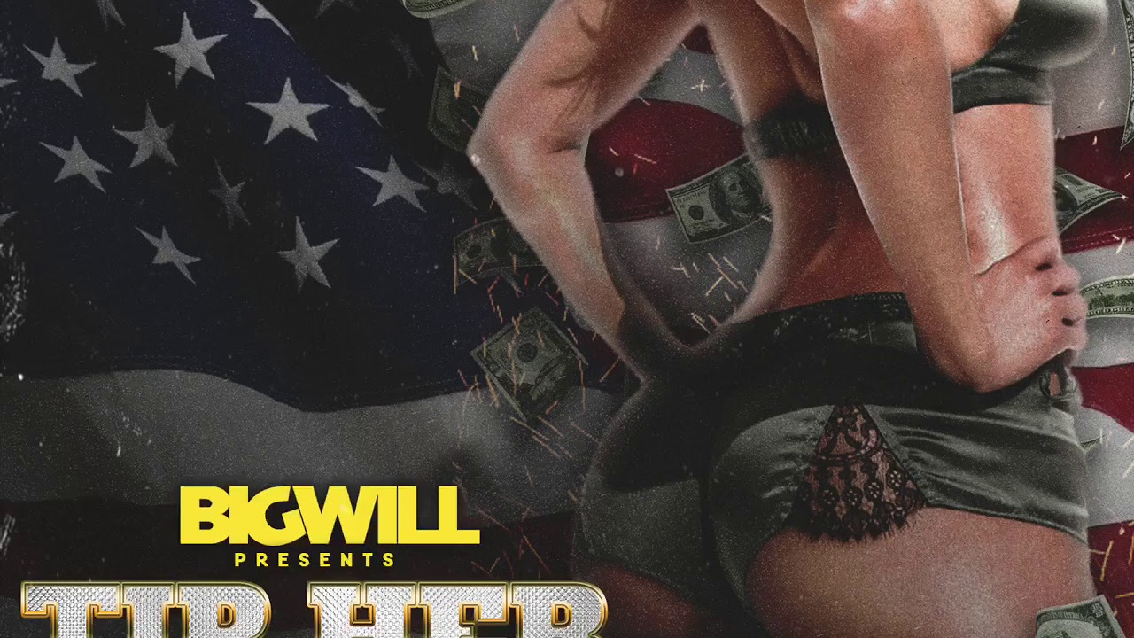 Watch Big Will - Tip Her (Audio) on YouTube Watch Big Will - Tip Her (Audio) on YouTube