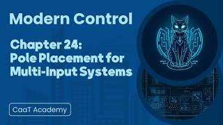Modern Control Course | Chapter 24: Pole Placement for Multi-Input Systems