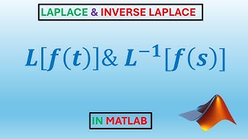 Solving Laplace and Inverse Laplace Transforms Made EASY I MATLAB TUTORIAL