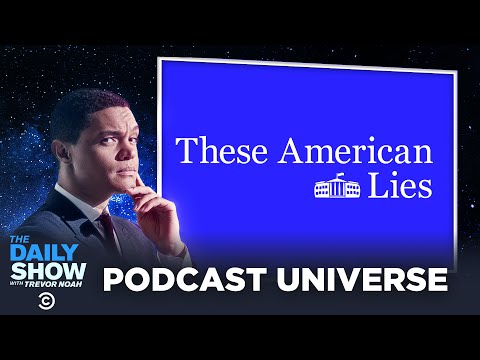 the-daily-show-podcast-universe---these-american-lies-|-the-daily-show