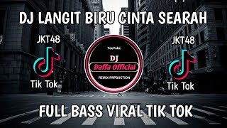 DJ LANGIT BIRU CINTA SEARAH REMIX -  FULL BASS VIRAL TIK TOK TERBARU 2024