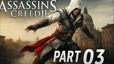 Assassins Creed II Part 3 Gameplay Walkthrough  FULL GAME - No Commentary