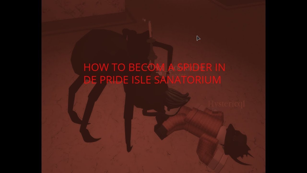 How To Become A Spider In De Pride Isle Sanatorium Tutorial Youtube - roblox live de pride isle sanatorium youtube