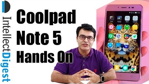 Coolpad Note 5 Hands And First Impressions- Not A Review | Intellect Digest