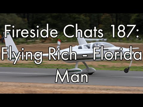 Fireside Chats 187: Flying Rich - Florida Man