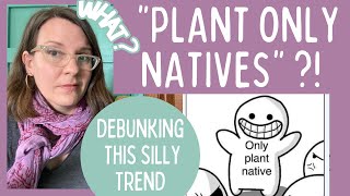 “Plant Only Natives” : This Trendy New Garden Pedantry Misses the Mark