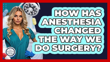How Has Anesthesia Changed The Way We Do Surgery? - The Operating Table