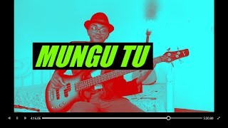 MUNGU MKUU- BASS COVER, SANG BY EVELYN WANJIRU