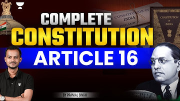Complete Constitution | Article 16 | Pranjal Singh | Unacademy Judiciary