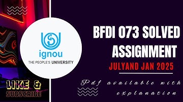 BFDI 073 SOLVED ASSIGNMENT July 2025 and January 2025