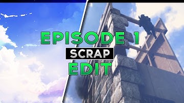 ScrapEdit - Episode #1 