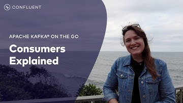 Kafka Consumers Explained | Apache Kafka® On The Go