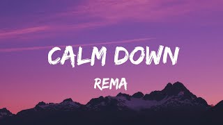 Rema ft. Selana Gomez - Calm down (Lyrics)