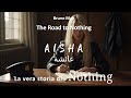 Aisha | La vera storia di Nothing