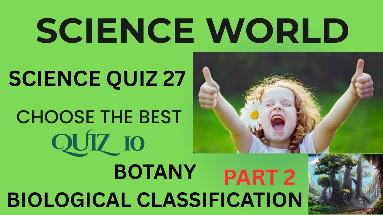 SCIENCE QUIZ  27/BOTANY/BIOLOGICAL CLASSIFICATION/10 Science quizzes/ CHOOSE THE/PART 2/NEET/TRB/TET