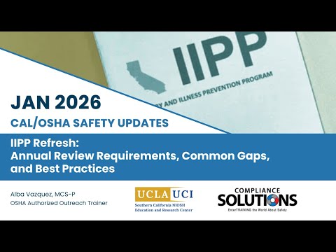 January 2026 Safety Updates IIPP Refresh Annual Review Requirements Common Gaps Best Practices 