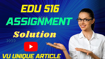 EDU516 Assignment 1 Solution 2024 / EDU516 Assignment 100%  Solution Fall 2024/ EDU516 Fall 2024