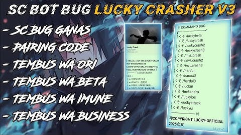 SC BOT BUG LUCKY CRASHER V3 || TEMBUS ALL WA || PAIRING CODE BUG SUPER GANAS || LINK NO PASSWORD ❗