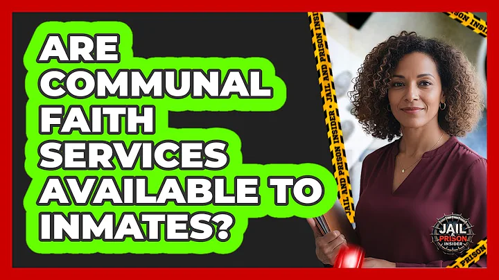 Are Communal Faith Services Available To Inmates?