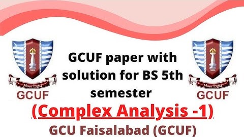 GCUF paper with solution for Bs 5th semester , Complex Analysis -1