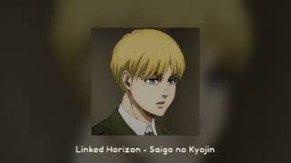 Linked Horizon - Saigo No Kyojin Tv Size Slowed & Reverb