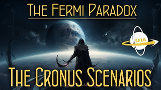 The Fermi Paradox: The Cronus Scenarios by Isaac Arthur 148,897 views 2 months ago 37 minutes