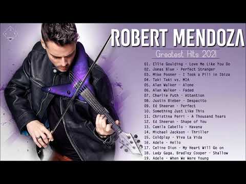 Robert Mendoza Greatest Hits 2021 - Top 20 Violin Cover Of Popular Songs 2021 - Robert Mendoza Songs