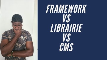 Framework Vs Librairie Vs CMS