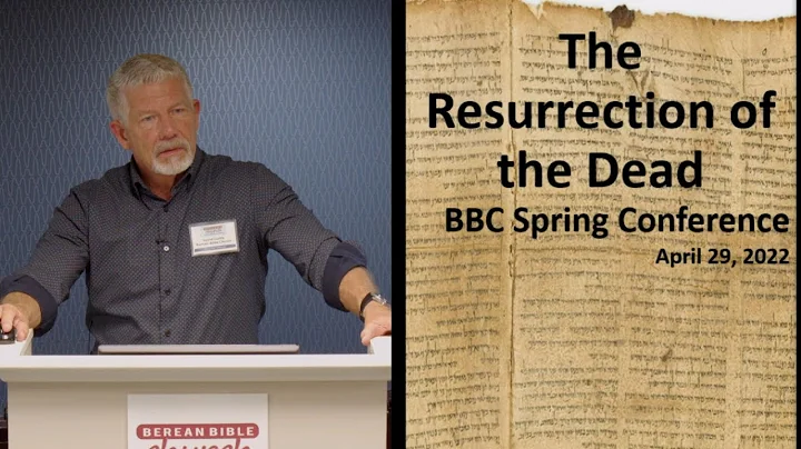 The Resurrection of the Dead - David Curtis (2022 Conference)
