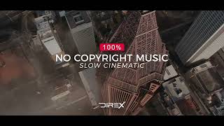 SLOW CINEMATIC NO COPYRIGHT MUSIC Creative Commons Background Music by DIREX