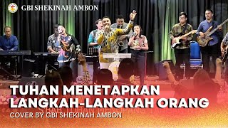 Video thumbnail of "TUHAN MENETAPKAN LANGKAH - LANGKAH ORANG | Cover By GBI Shekinah Ambon"