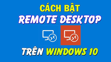 Hướng dẫn Remote Desktop trên Windows 10
