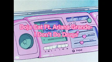 Lyrics- I Don't Do Drugs- Doja Cat ft. Ariana Grande