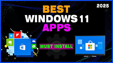 Top Windows 11 Apps You Need to Install Now from Microsoft Store 2025 { MUST INSTAL!!!!!! }