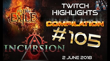 Path of Exile highlights - First day of Incursion Challenge League | poe rips, RNG, Close Calls #105