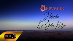 Repvblik - Hidupku Di JalanMu (Official Music Video)  - Durasi: 3:39. 