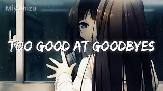 [ Nightcore ] - Too good at goodbyes - (Female version)