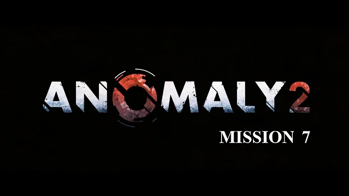 Anomaly 2 - Mission 7