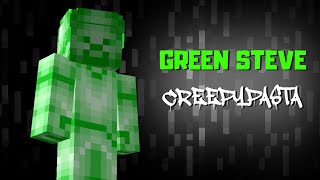 Minecraft Creepypasta | GREEN STEVE