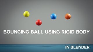 Bouncing Ball Using Rigid Body in blender tutorial video