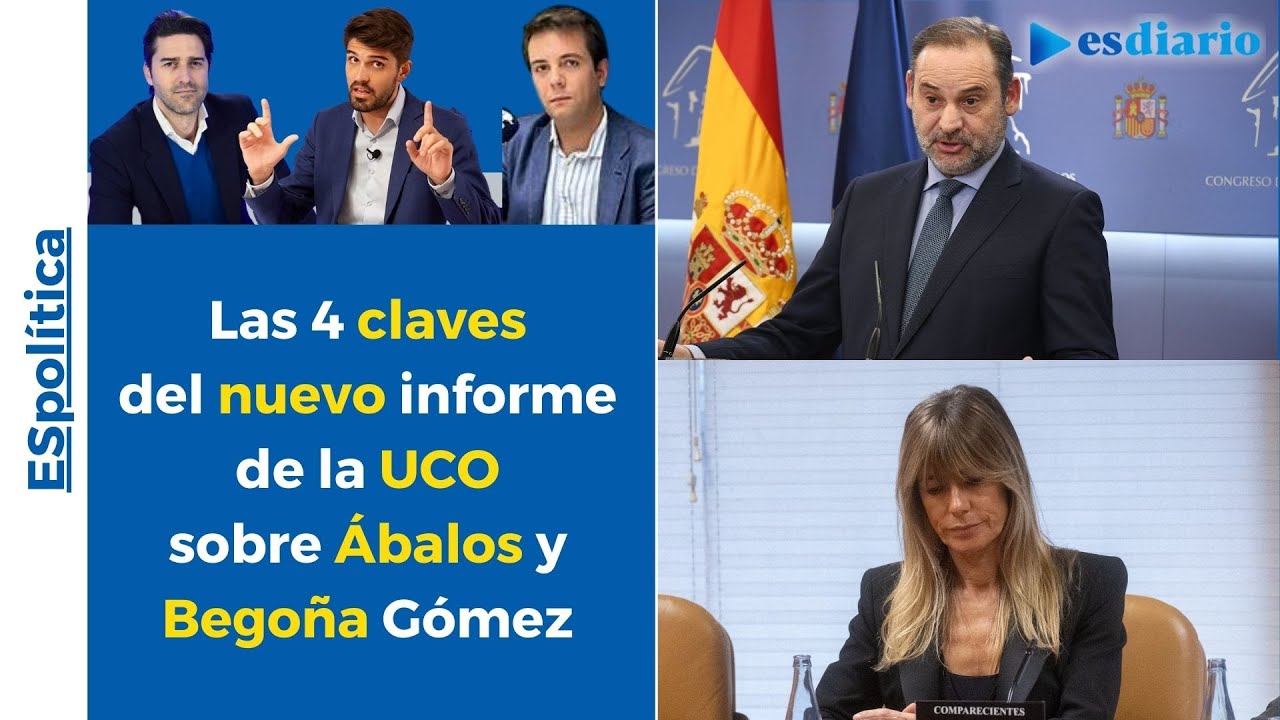 Las 4 claves del nuevo informe de la UCO sobre Ábalos y Begoña Gómez ...
