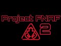 Project FNAF. Part 2. Видео от METX.