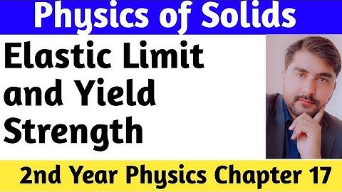 Elastic Limit and Yield strength // Elasticity and plasticity// Chapter 17 physics class 12