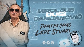 Jao Mile podcast - Dugi Damnjanović: Piva stvaralac, Duda eksploatator igrača!